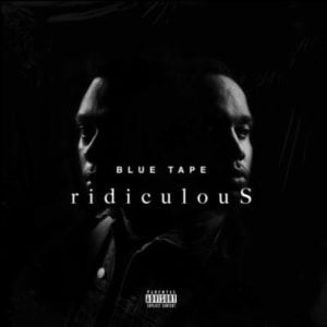 A-Reece, Jay Jody & Blue Tape – ridiculouS