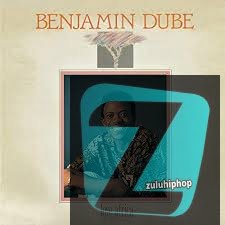 Benjamin Dube – The Voice of Zion