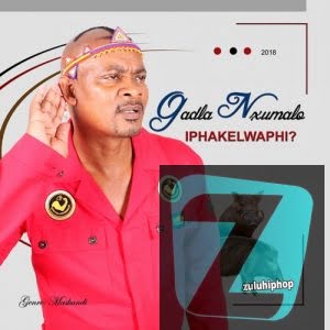 Gadla Nxumalo – Ibhadi Lamavukane ft. Masondela Ngidi