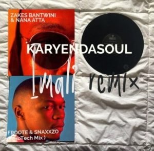 Karyendasoul & Zakes Bantwini Ft. Nana Atta – iMali (Froote & Snaxxzo AfroTech Mix)