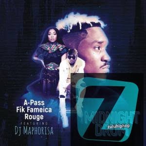 A Pass, Rouge & Fik Fameica – Midnight Drum (Dream Version) ft DJ Maphorisa