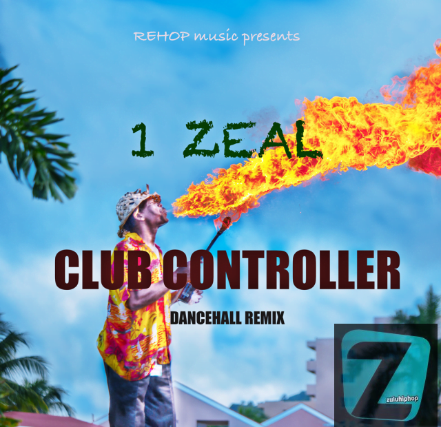 1 Zeal – Faya Burnin’ [Club Controller Dancehall Remix]
