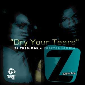 DJ Thes-Man & Tobetsa Lamola Dry Your Tears (Original Mix)